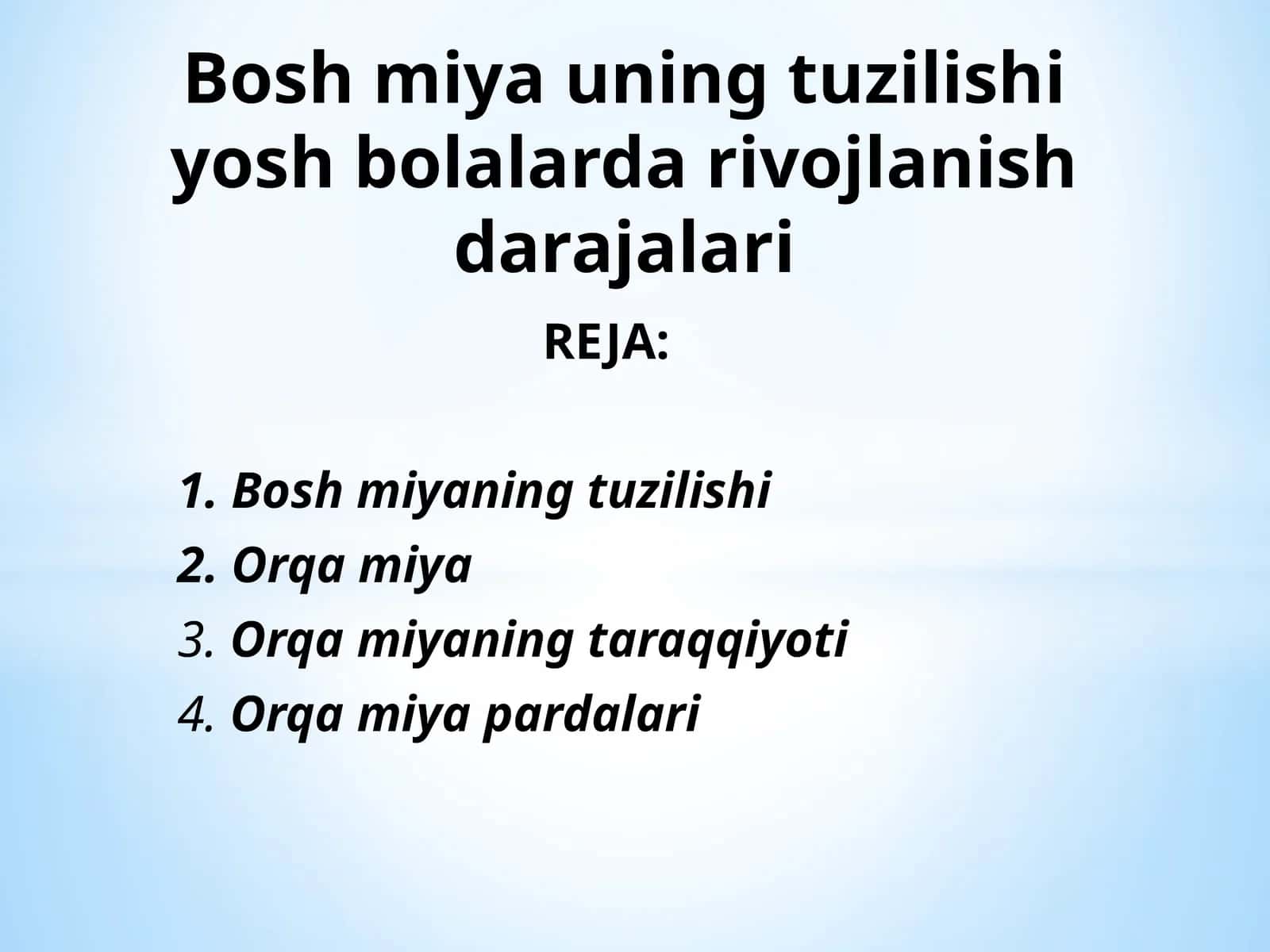 Bosh miya uning tuzilishi yosh bolalarda rivojlanish darajalari