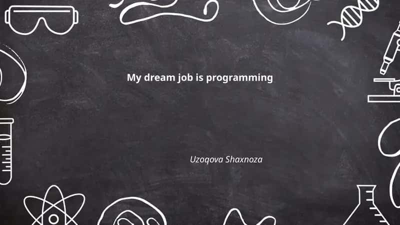 My dream job is programming