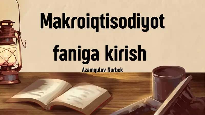 Makroiqtisodiyot faniga kirish