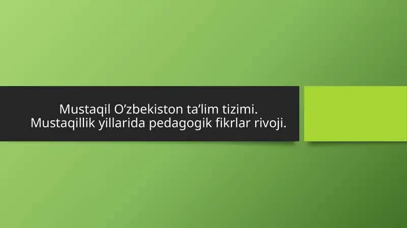 Mustaqillik yillari da pedagogik fikrlar rivoji