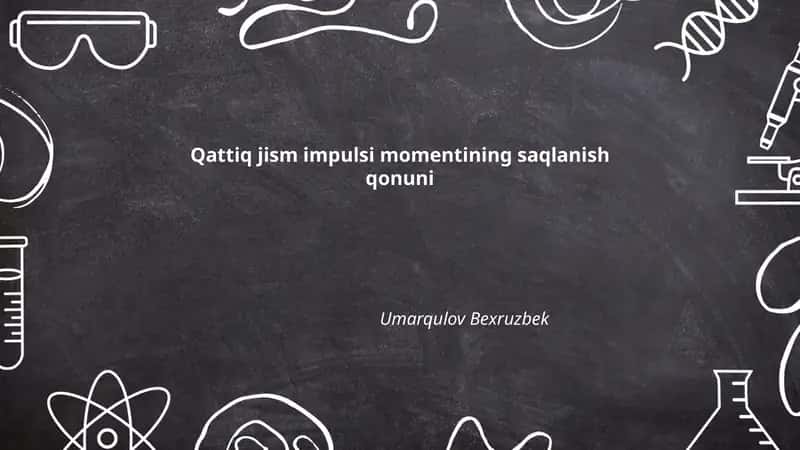 Qattiq jism impulsi momentining saqlanish qonuni
