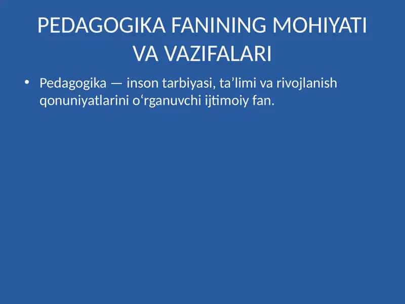 PEDAGOGIKA FANINING MOHIYATI VA VAZIFALARI