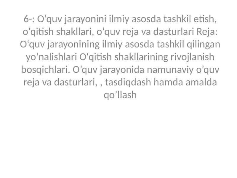 O‘quv jarayonini ilmiy asosda tashkil etish, o‘qitish shakllari, o‘quv reja va dasturlari