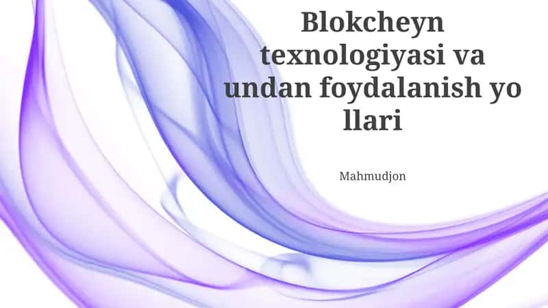 Blokcheyn texnologiyasi va undan foydalanish yo llari