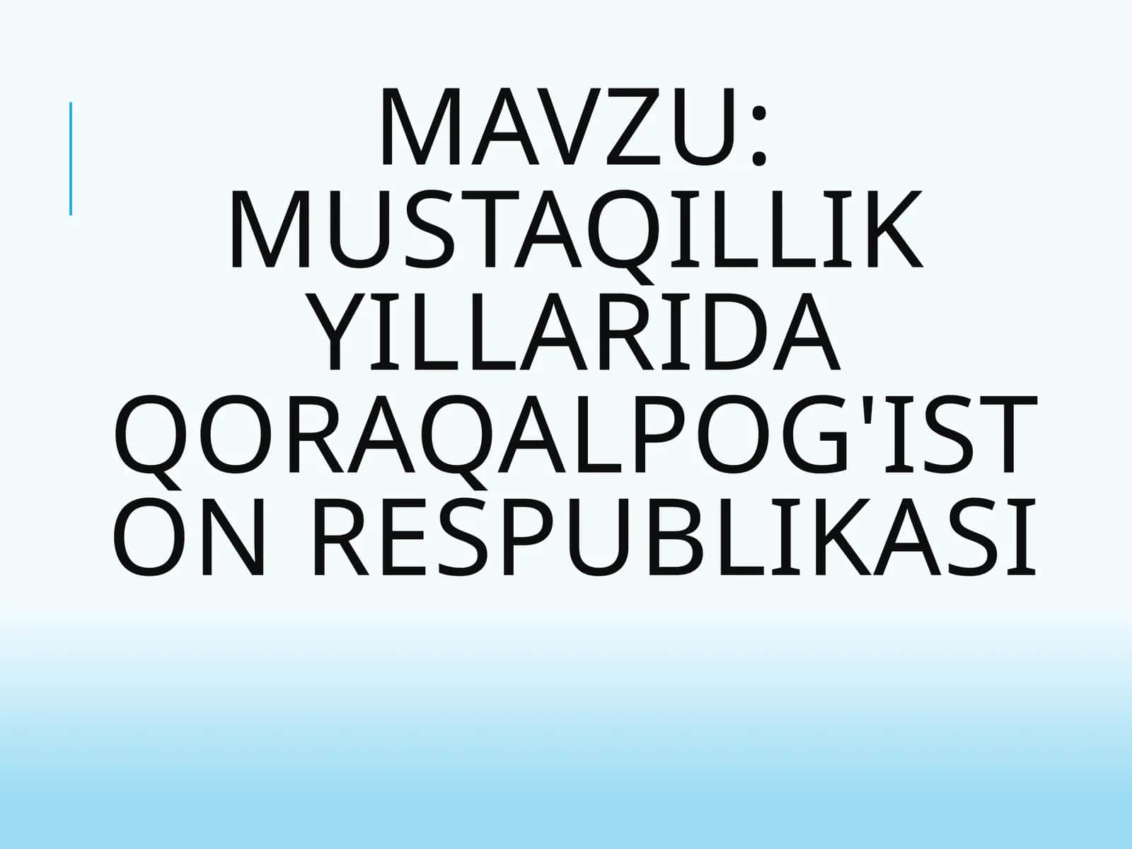 Mustaqillik yillarida Qoraqalpog'iston Respublikasi