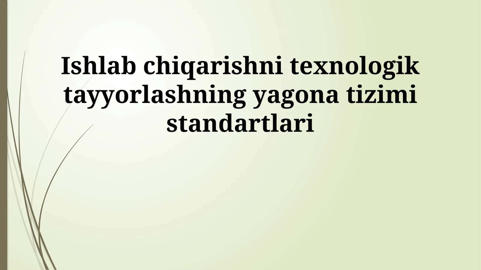 Ishlab chiqarishni texnologik tayyorlashning yagona tizimi standartlari