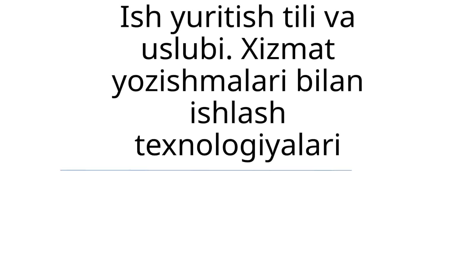 Ish yuritish tili va uslubi. Xizmat yozishmalari bilan ishlash texnologiyalari