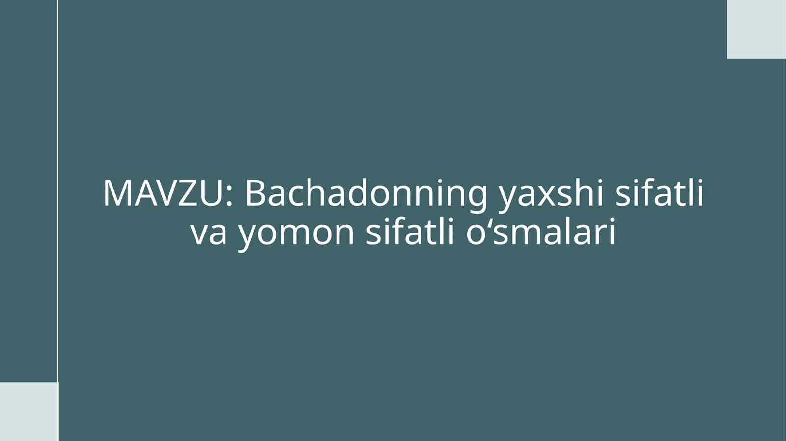 Bachadonning yaxshi sifatli va yomon sifatli o‘smalari