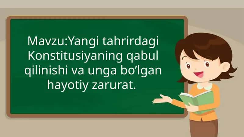 Yangi tahrirdagi Konstitusiyaning qabul qilinishi va unga bo’lgan hayotiy zarurat