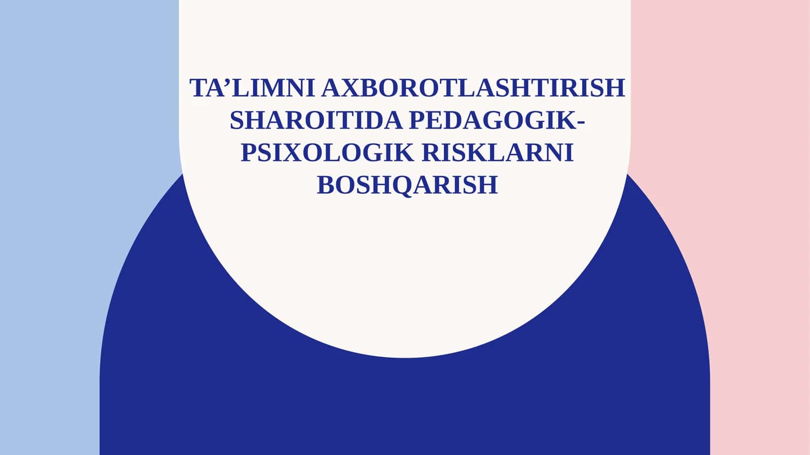 Ta’limni axborotlashtirish sharoitida pedagogik-psixologik risklarni boshqarish