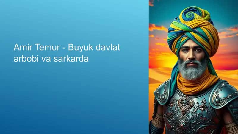 Amir Temur - Buyuk davlat arbobi va sarkarda
