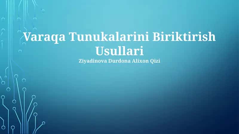 Varaqa Tunukalarini Biriktirish Usullari