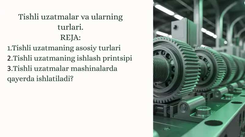 Tishli uzatmalar va ularning turlari