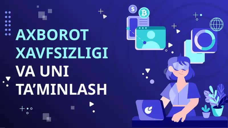 Axborot Xavfsizligi va Uni Ta'minlash