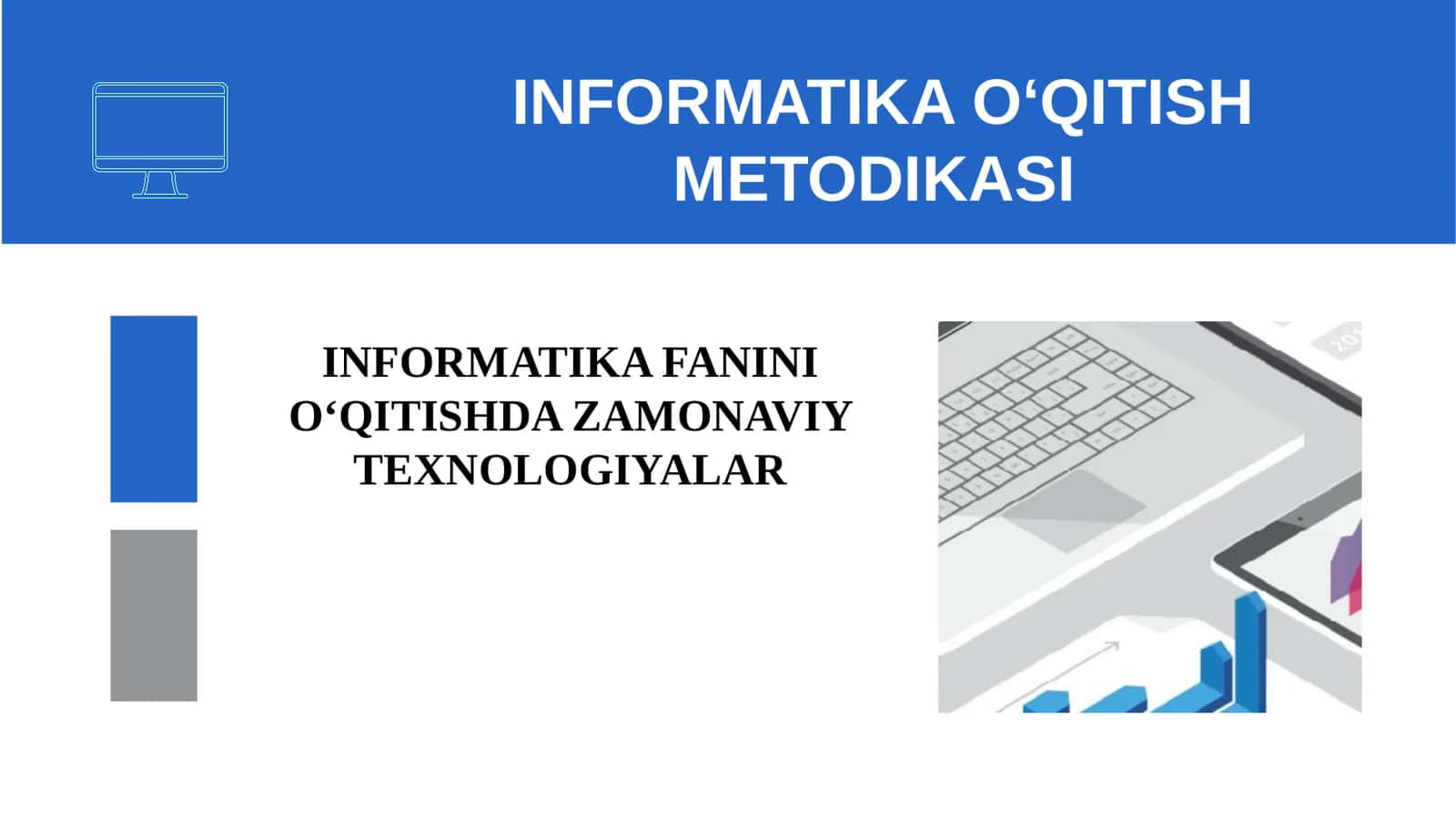 INFORMATIKA FANINI O‘QITISHDA ZAMONAVIY TEXNOLOGIYALAR
