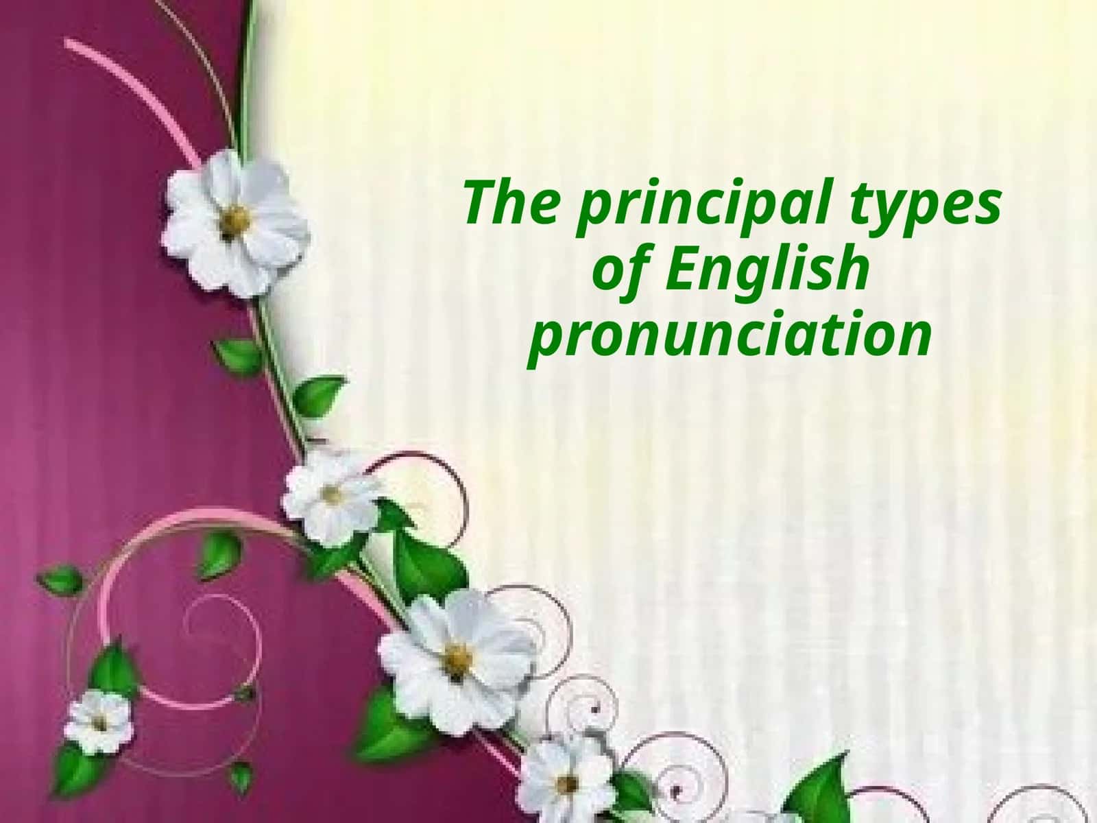The principal types of English pronunciation