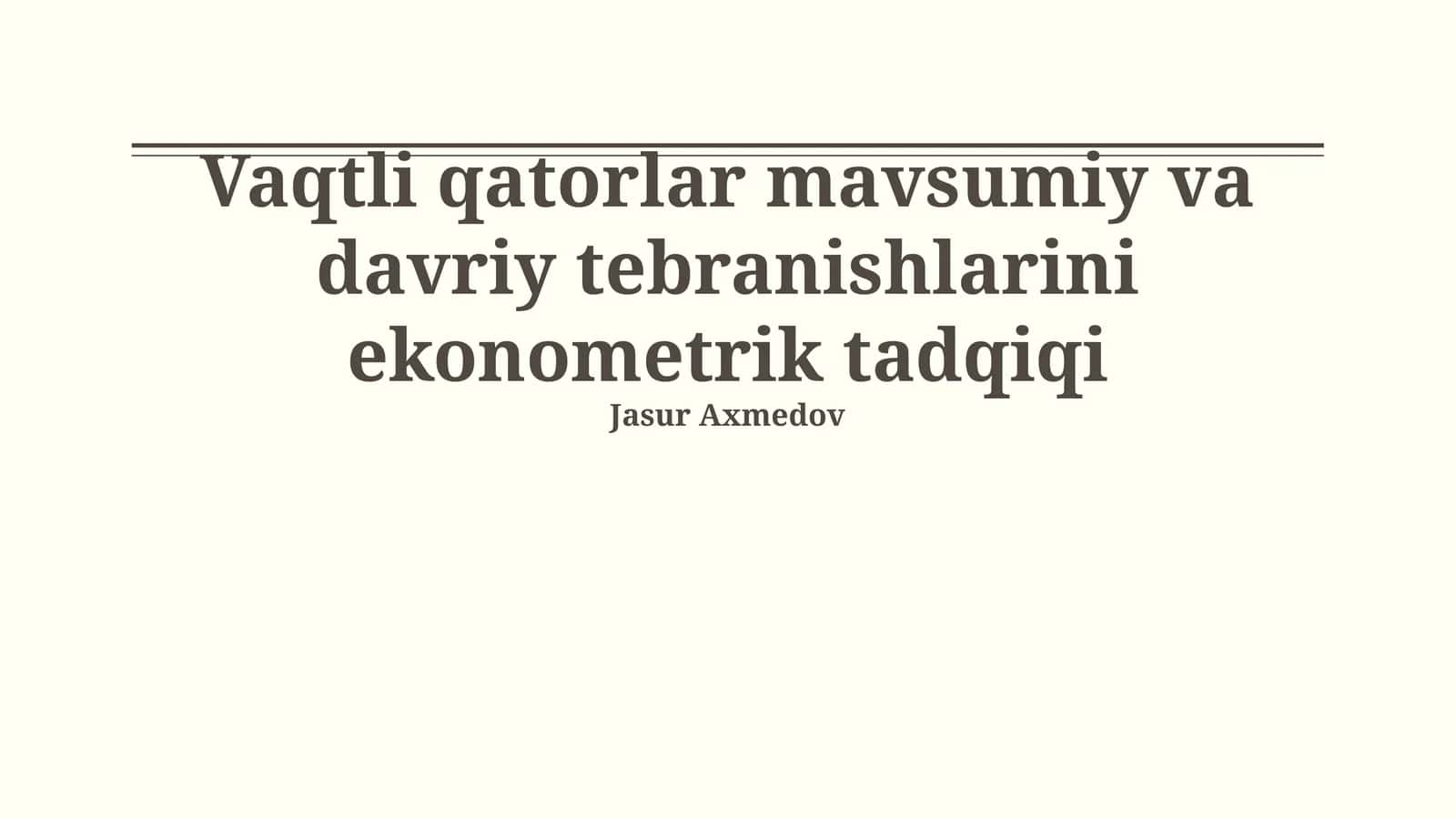 Vaqtli qatorlar mavsumiy va davriy tebranishlarini ekonometrik tadqiqi