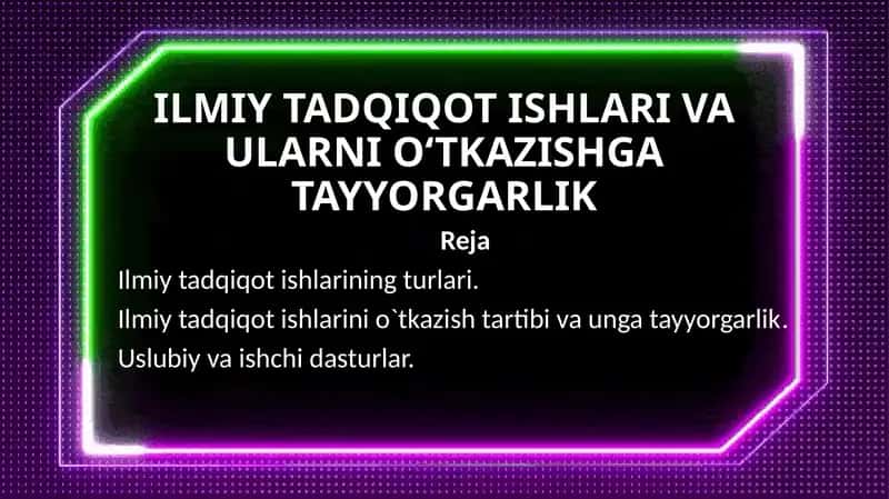 ILMIY TADQIQOT ISHLARI VA ULARNI O‘TKAZISHGA TAYYORGARLIK