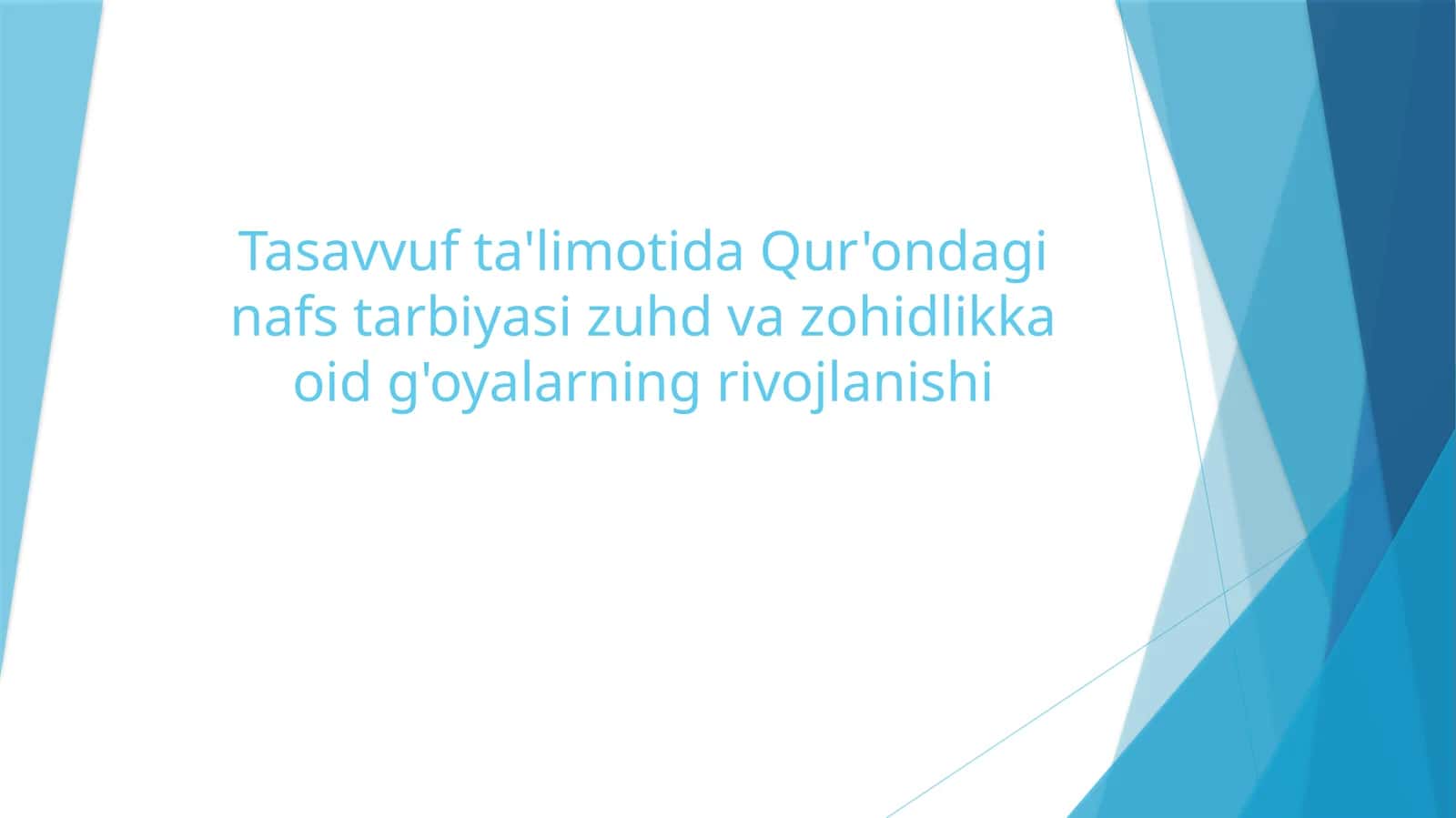 Tasavvufta'limotidaQur'ondaginafstarbiyasizuhdvazohidlikkaoidg'oyalarningrivojlanishi