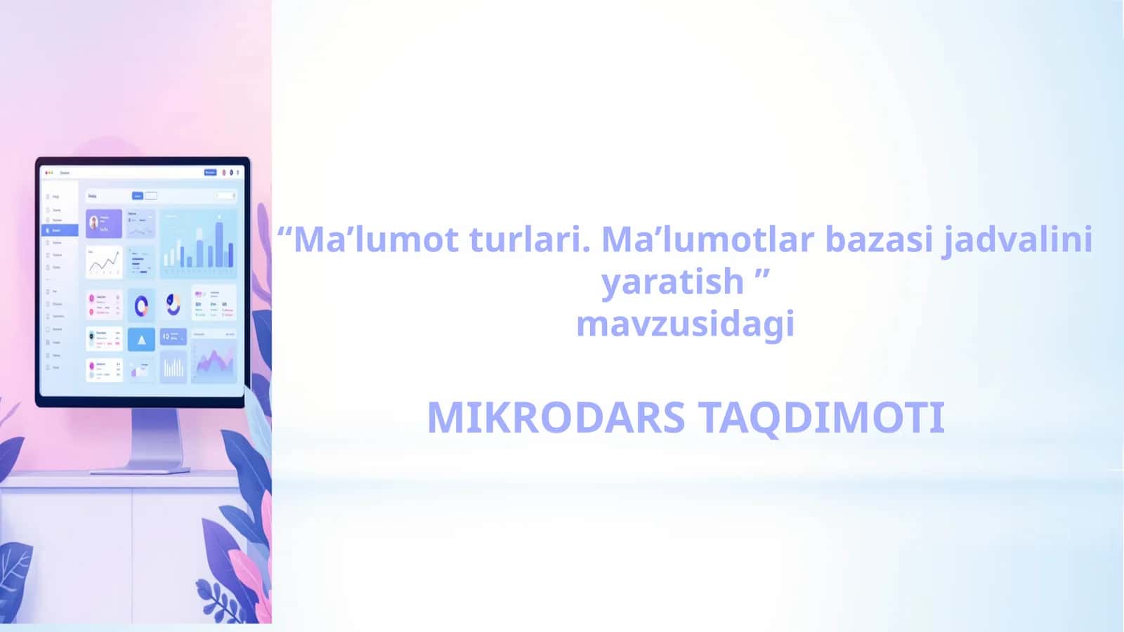 Ma'lumot turlari va ma'lumotlar bazasi jadvalini yaratish 7-sinf informatika fani