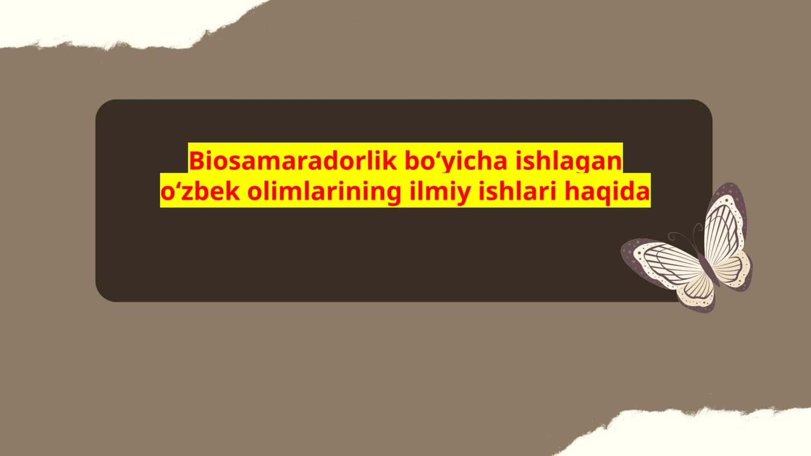 Biosamaradorlik boʻyicha ishlagan oʻzbek olimlarining ilmiy ishlari haqida