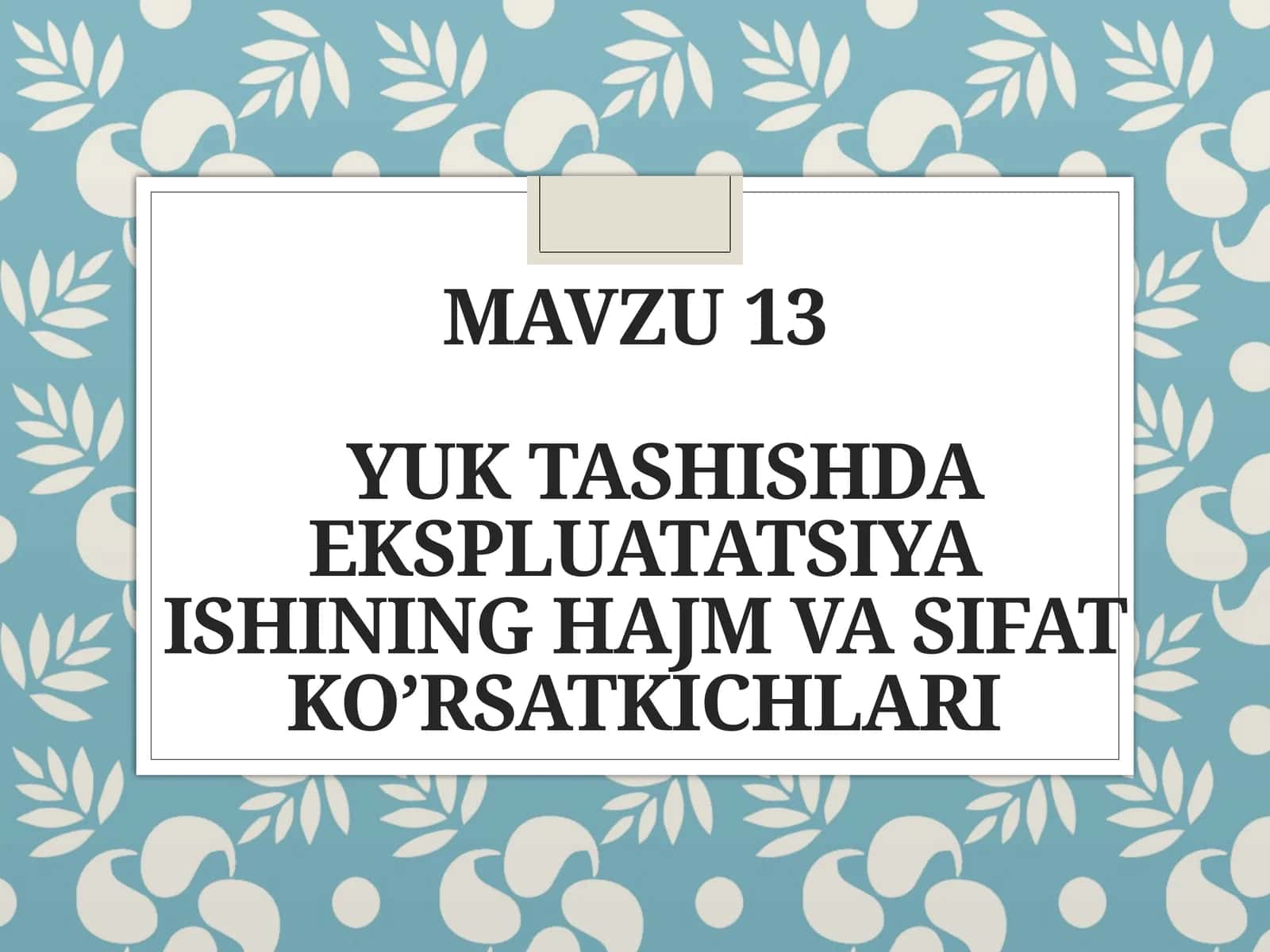 Yuktashishda ekspluatatsiya ishining hajmi va sifat ko’rsatkichlari