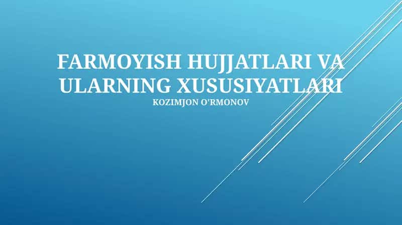 Farmoyish hujjatlari va ularning xususiyatlari