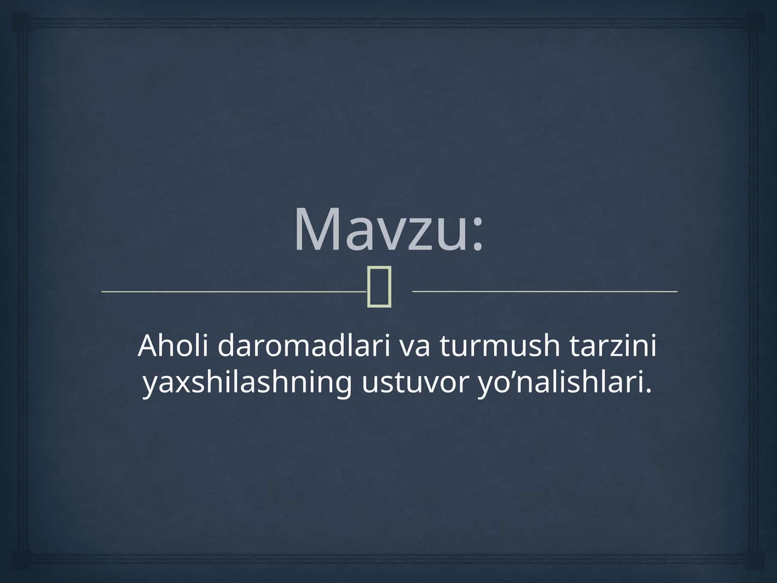 Aholidaromadlar va turmushtarlarini yaxshilashning ustuvoryo’nalishlari