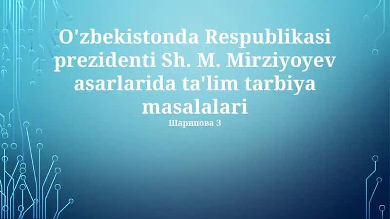 Mirziyoyev Davrida Ta'lim Islоhotlari