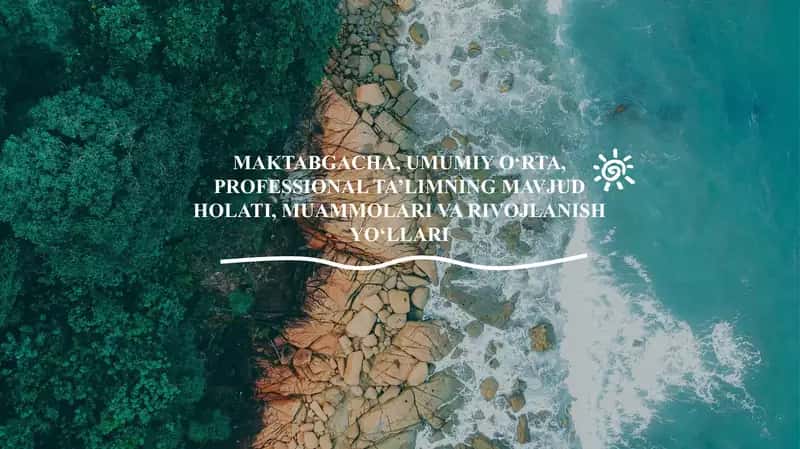 Maktabgacha, Umumiy O‘rta, Professional Ta’limning Mavjud Holati, Muammolari va Rivojlanish Yo‘llari