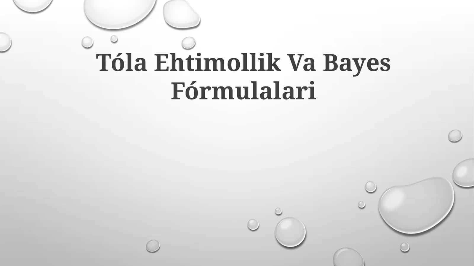 Tóla Ehtimollik Va BayesFórmulalari