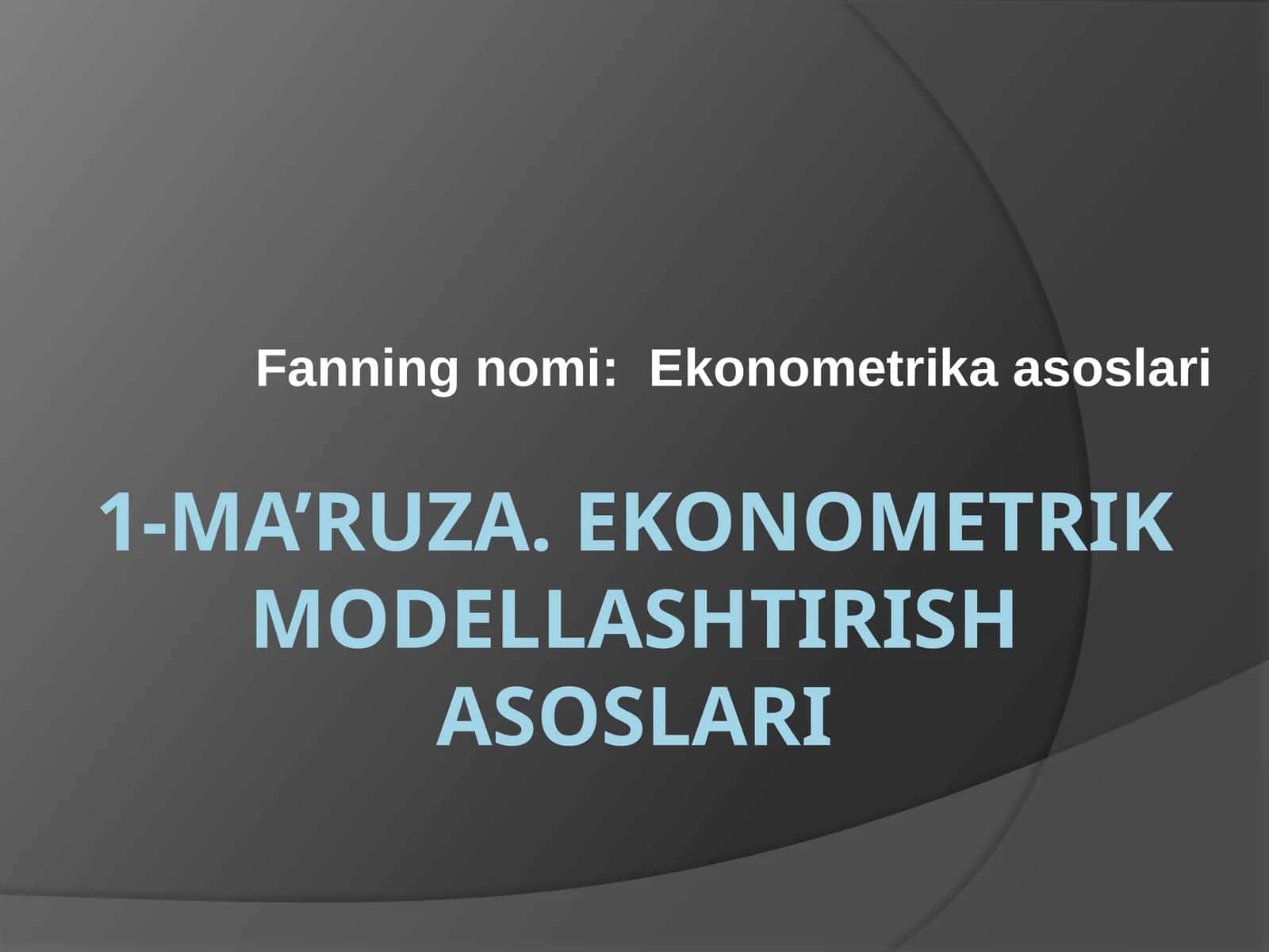 Ekonometrik modellashtirish asoslari