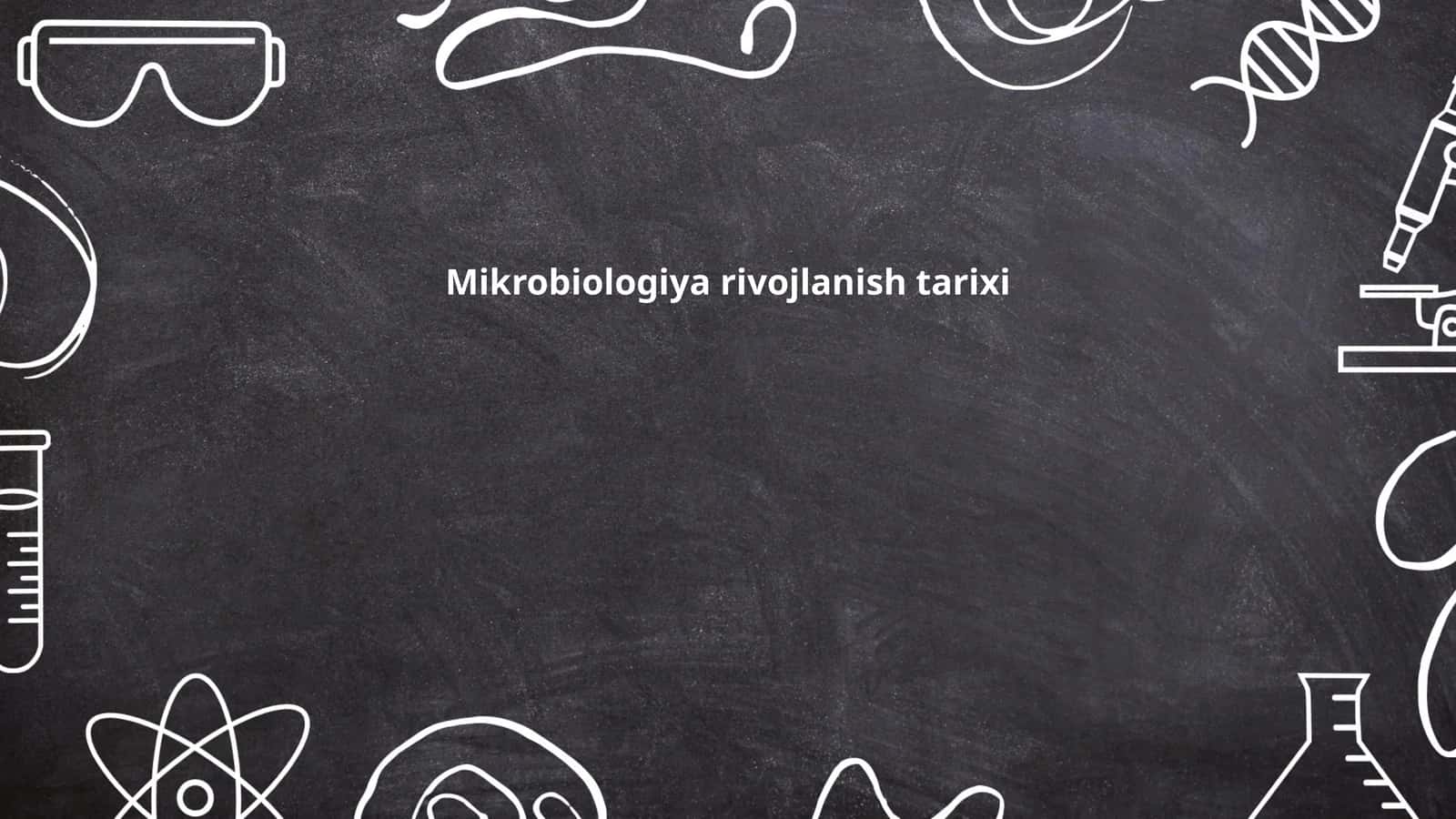 Mikrobiologiya rivojlanish tarixi
