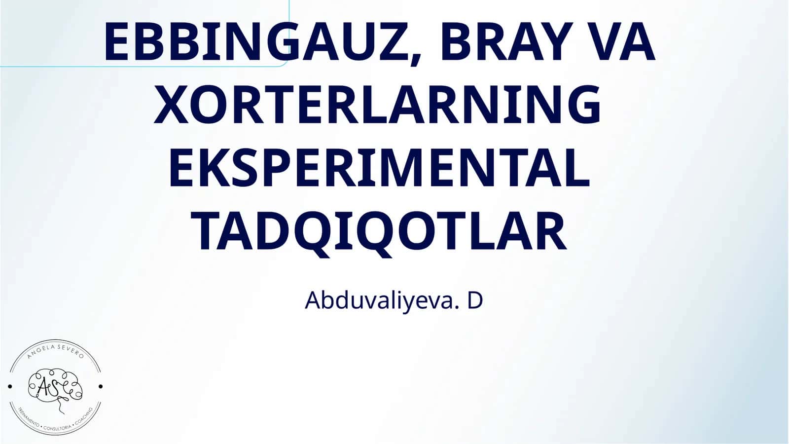 EBBINGAUZ, BRAY VA XORTERLARNING EKSPERIMENTAL TADQIQOTLAR
