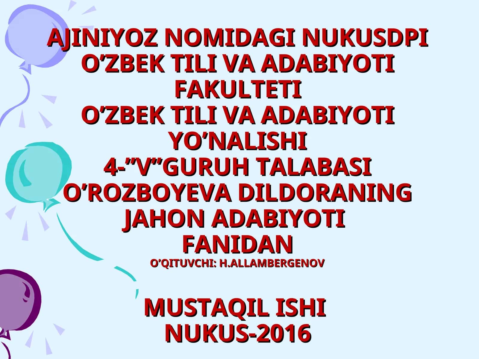 Jahon adabiyoti fanidan o‘qituvchi: H.Allambergenov mustaqil ishi