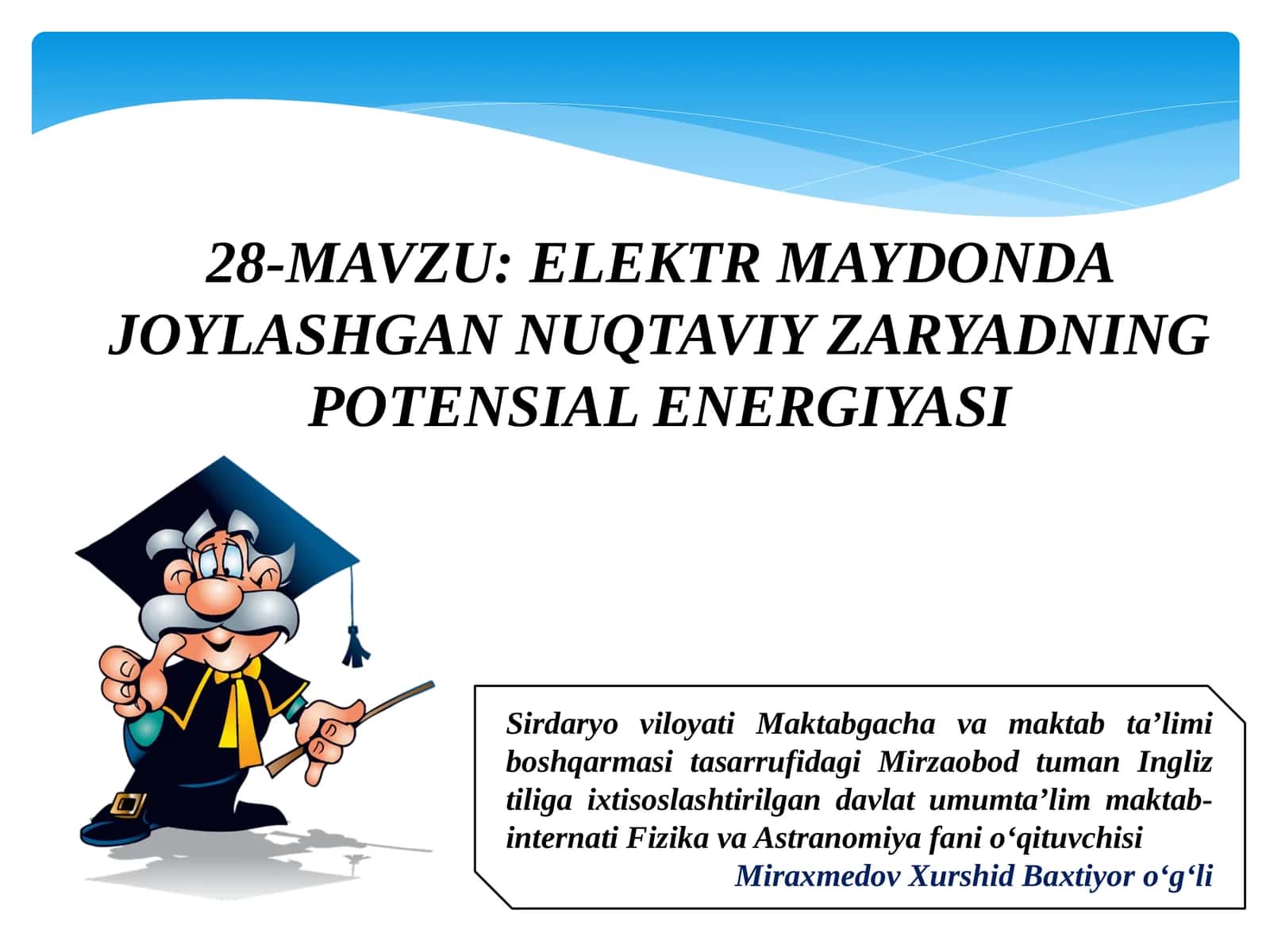 ELEKTR MAYDONDA JOYLASHGAN NUQTAVIY ZARYADNING POTENSIAL ENERGIYASI