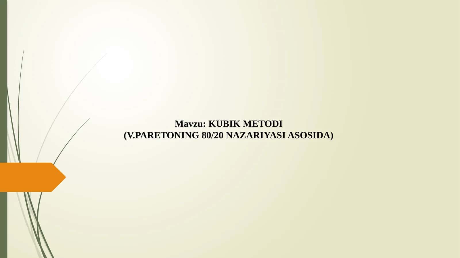 KUBIK METODI (V.PARETONING 8020 NAZARIYASI ASOSIDA)