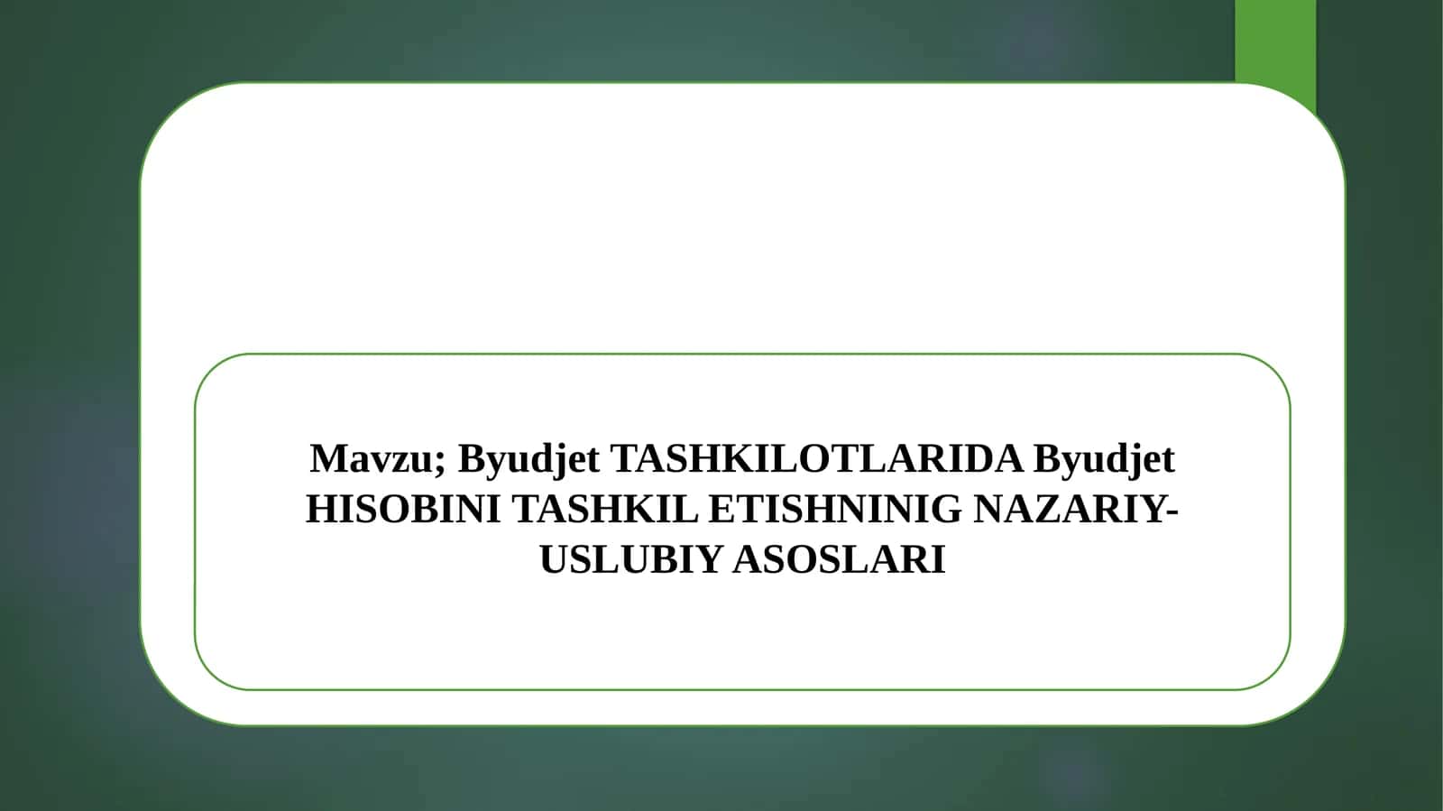 Byudjet TASHKILOTLARIDA Byudjet HISOBINI TASHKIL ETISHNINIG NAZARIY-USLUBIY ASOSLARI