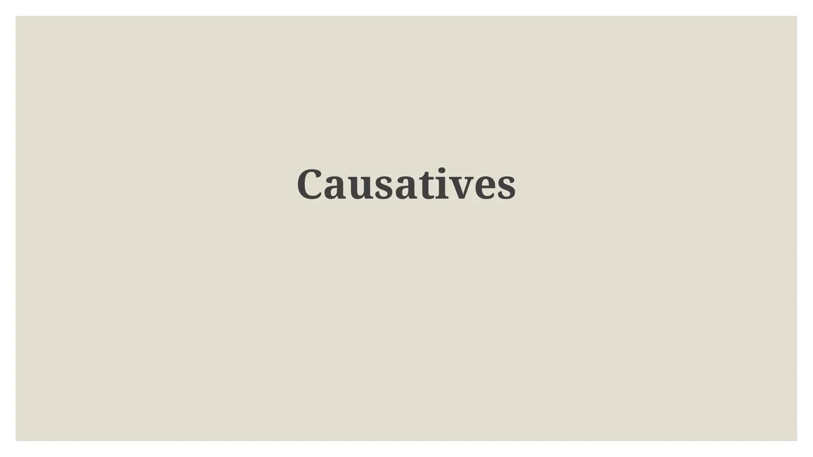 Causatives