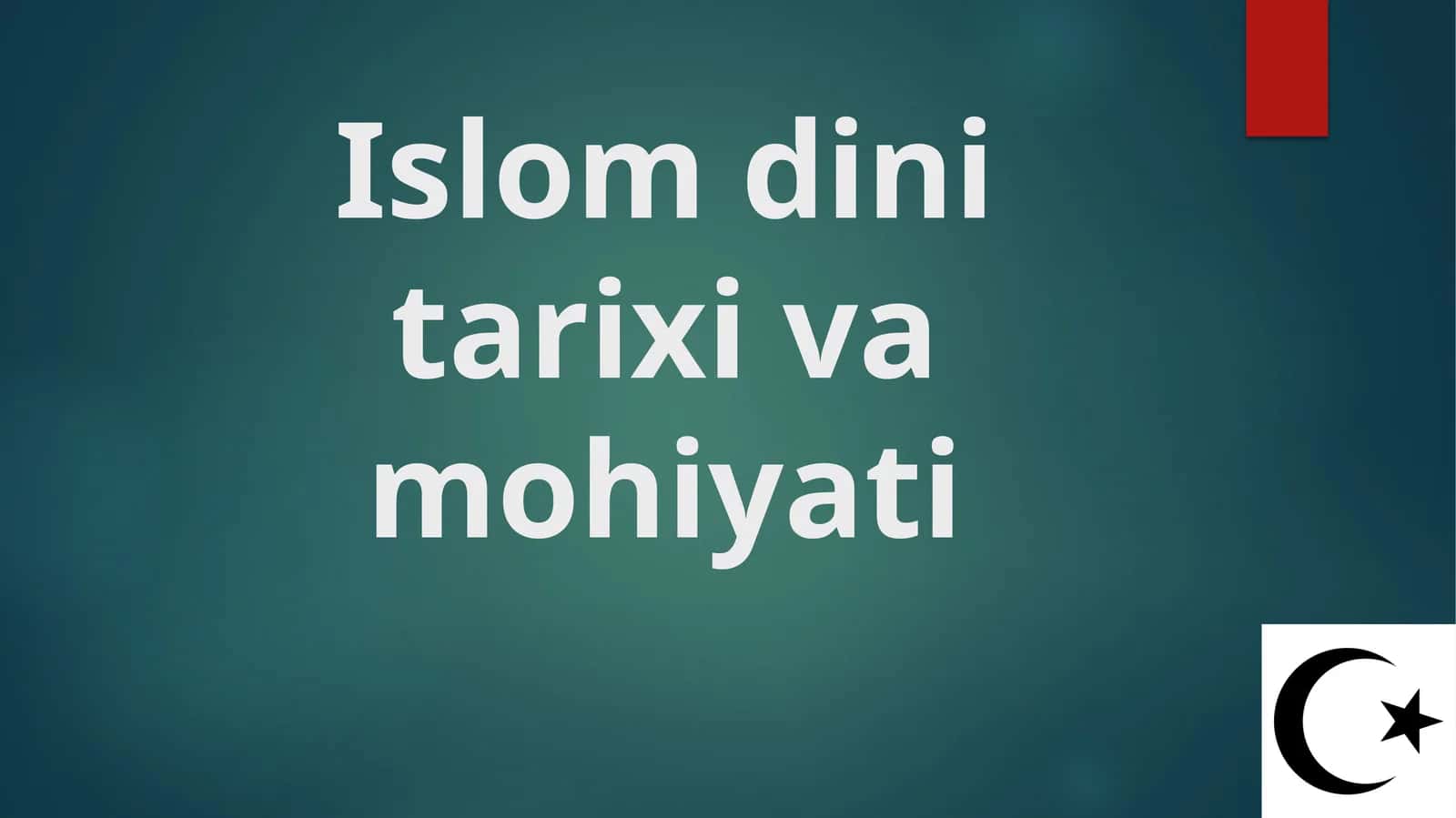 Islom dini tarixi va mohiyati