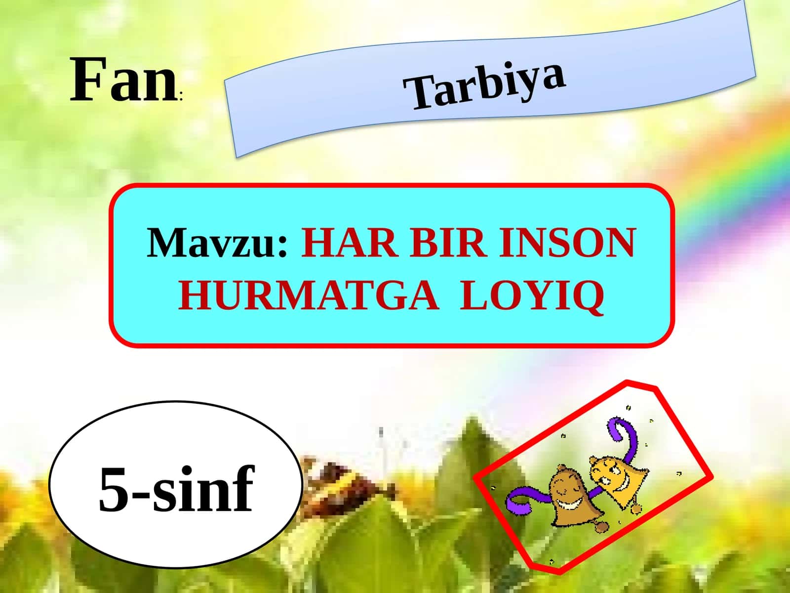 HAR BIR INSON HURMATGA LOYIQ