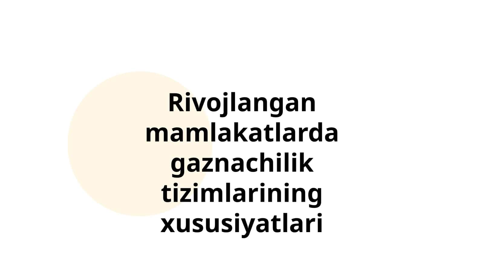 Rivojlangan mamlakatlarda gaznachilik tizimlarining xususiyatlari