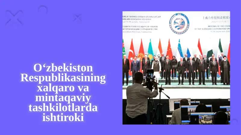 O‘zbekiston Respublikasining xalqaro va mintaqaviy tashkilotlarda ishtiroki