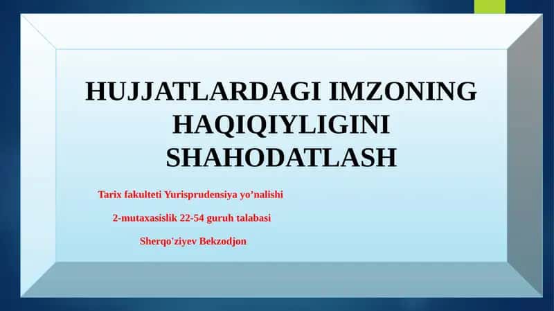 HUJJATLARDAGI IMZONING HAQIQIYLIGINI SHAHODATLASH