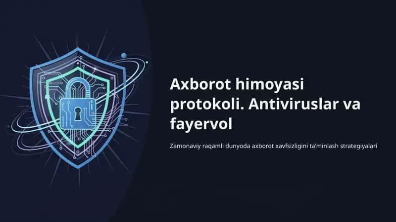 Axborot himoyasi protokoli. Antiviruslar va fayervol