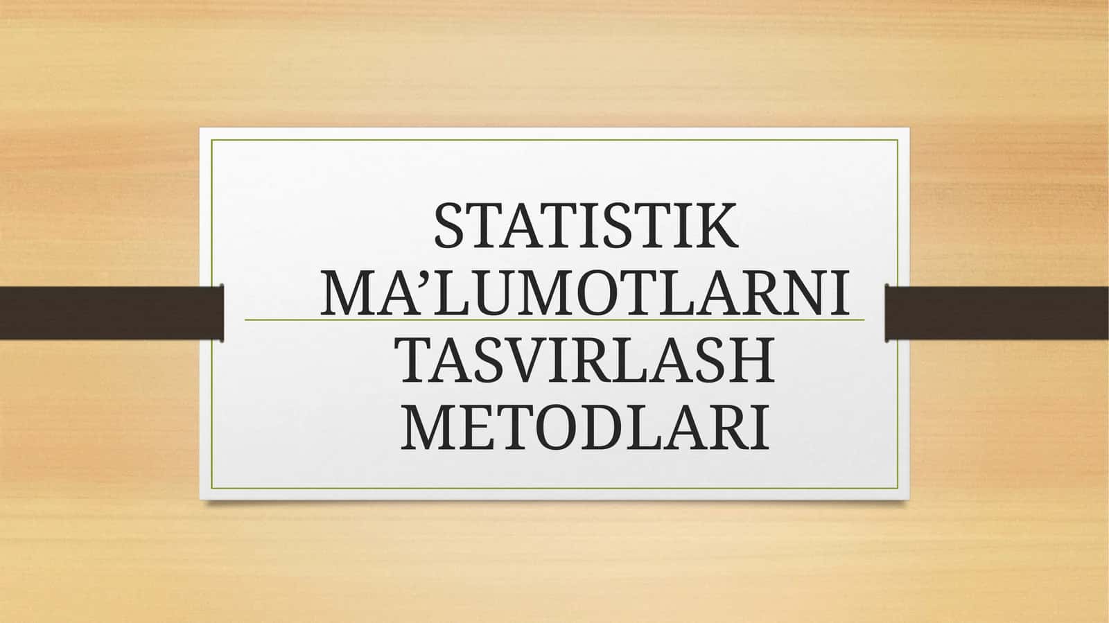 STATISTIK MA’LUMOTLARNI TASVIRLASH METODLARI