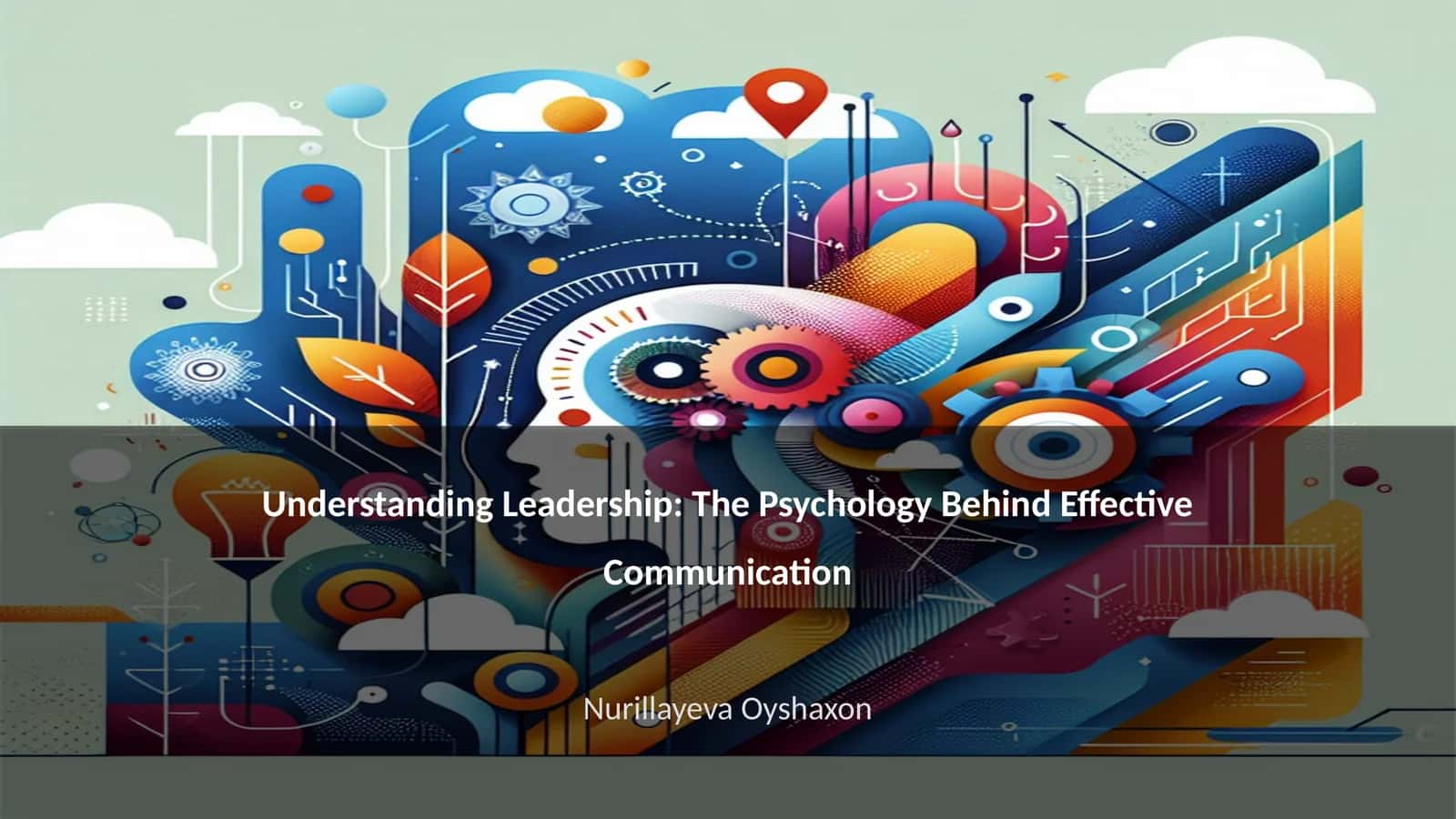 Understanding Leadership: The Psychology Behind Effective Communication