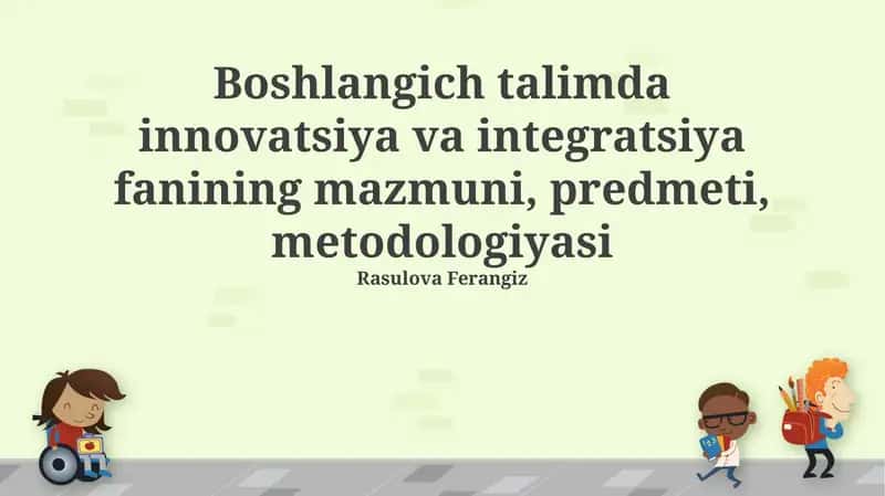 Boshlang'ich ta'limda innovatsiya va integratsiya fanining mazmuni