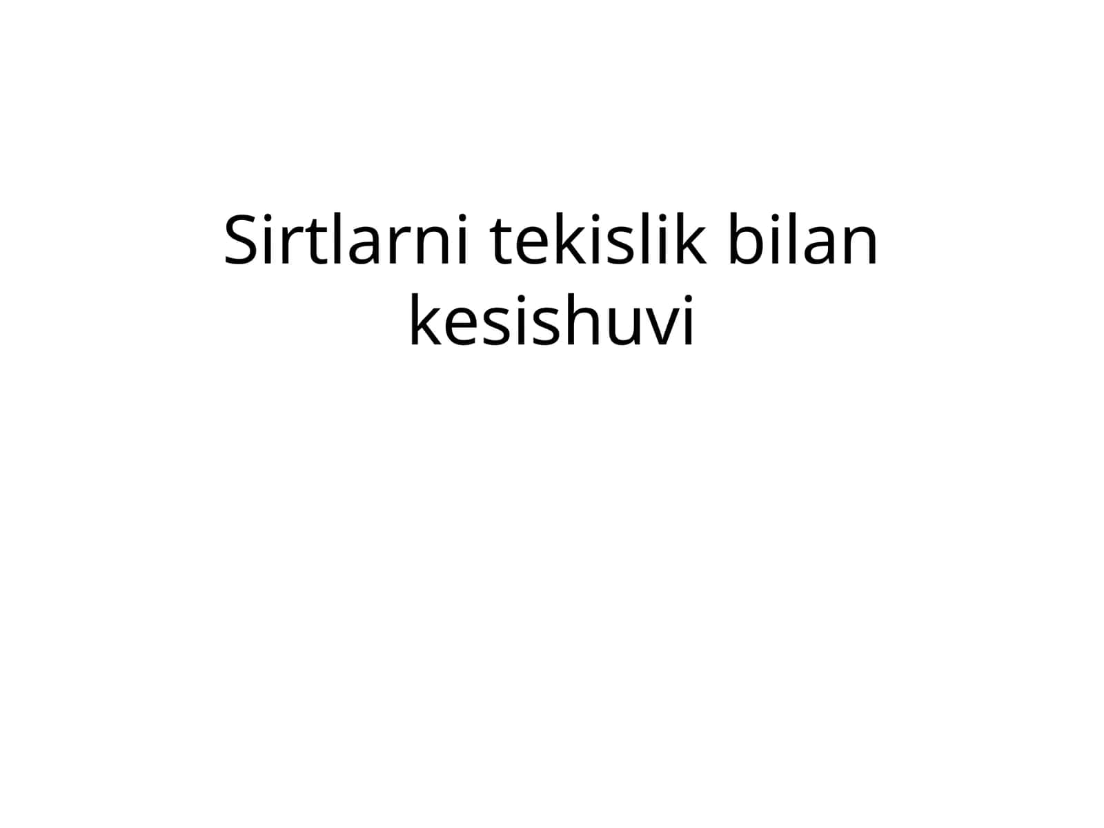 Sirtlarni tekislik bilan kesishuvi