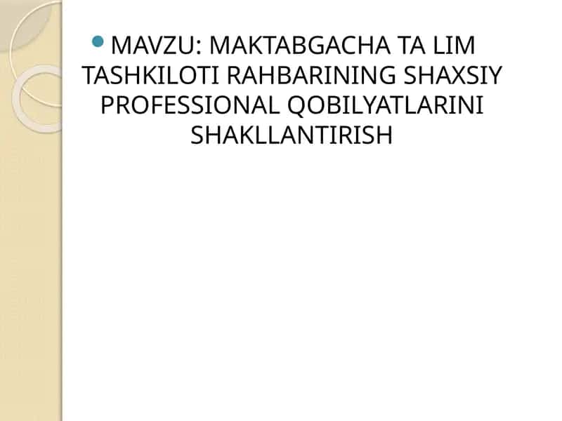 MAKTABGACHA TA LIM TASHKILOTI RAHBARINING SHAXSIY PROFESSIONAL QOBILYATLARINI SHAKLLANTIRISH